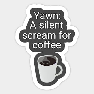 Screaming for Coffee Sticker